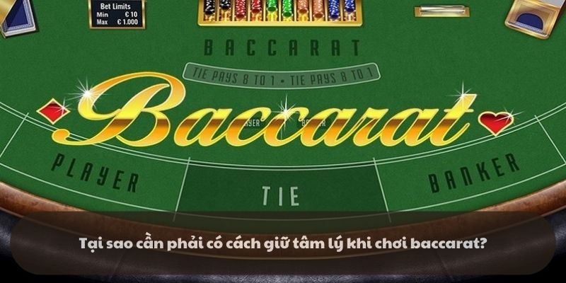 Tại sao cần phải có cách giữ tâm lý khi chơi baccarat?