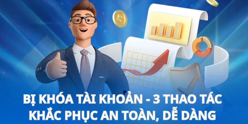 Bị khóa tài khoản - 3 thao tác khắc phục an toàn, dễ dàng