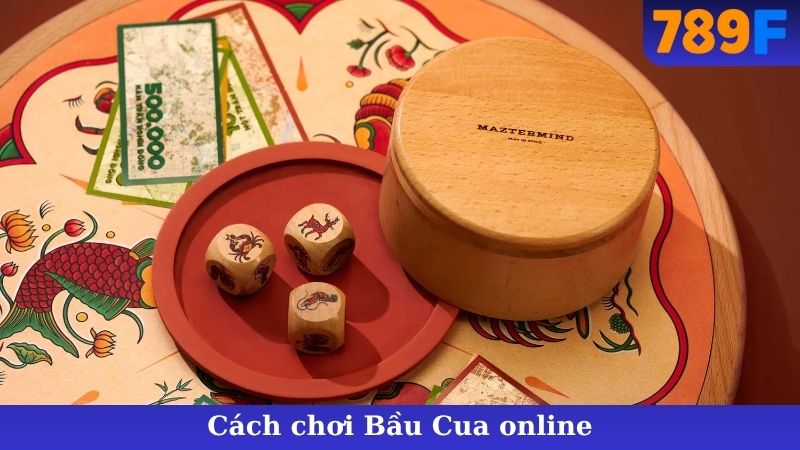 Cách Chơi Bầu Cua Online