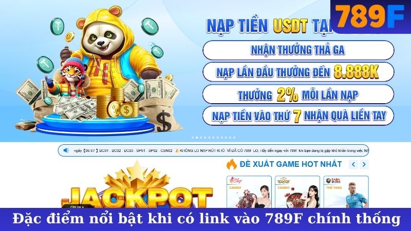 Đặc điểm nổi bật khi có link vào 789F chính thống