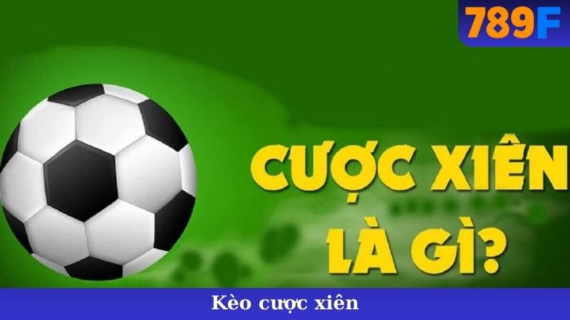 Kèo Cược Xiên