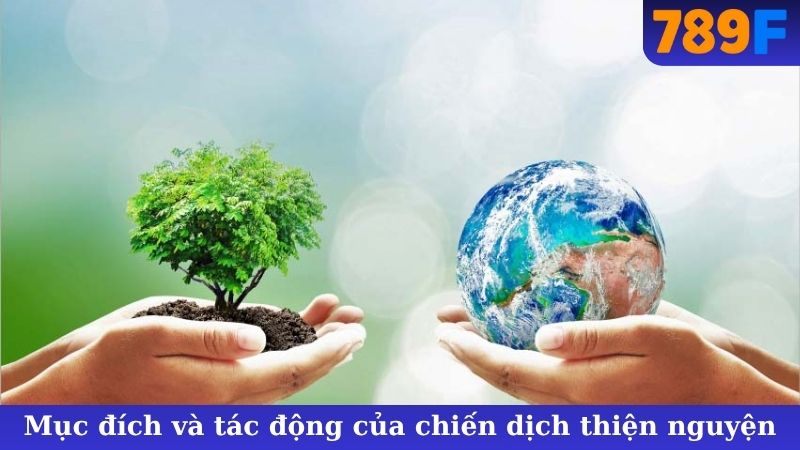 Mục đích và tác động của chiến dịch thiện nguyện